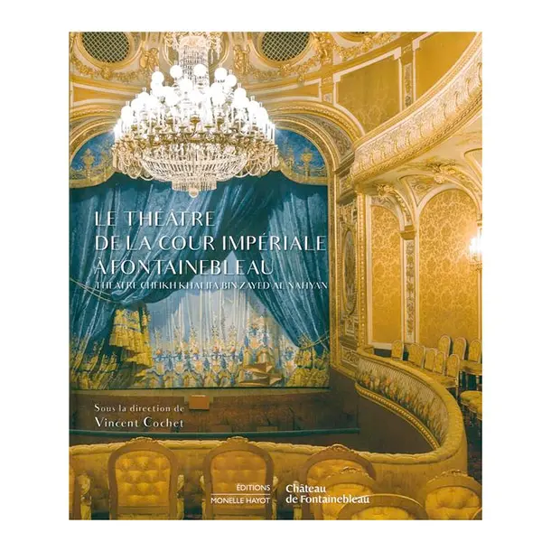 Le théâtre de la cour impériale à Fontainebleau – Théâtre Cheikh Khalifa bin Zayed al Nahyan