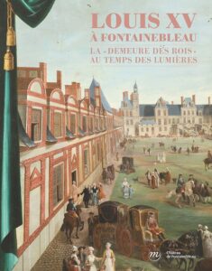 Catalogue_louis-xv-fontainebleau-la-demeure-des-rois-au-temps-des-lumières