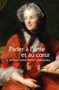 Catalogue_Parler-a-l-ame-et-au-coeur-la-peinture-selon-Marie-Leszczynska